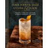 Juke Joints, Jazz Clubs, and Juice: A Cocktail Recipe Book: A Celebration of Black Mixology (Pevná)