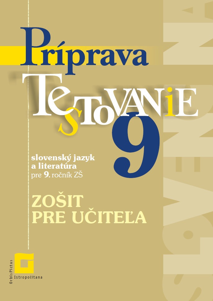 Príprava na Testovanie 9 zo slovenského jazyka a literatúry pre ZŠ zošit pre učiteľa - Jarmila Krajčovičová