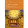 Music in the Baroque (Wendy Heller)(Brožovaná)