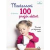 Montessori 100 prvých aktivít - Pre deti pri objavovaní sveta - Éve Herrmann