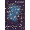 I Wish Someone Were Waiting for Me Somewhere (Anna Gavalda)(Brožovaná)