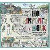 Lonely Planet Kids How Airports Work (Lonely Planet Kids,Clive Gifford)(Pevná)