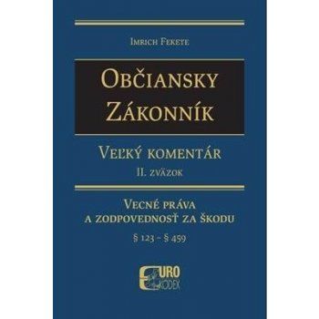 Občiansky zákonník, Veľký komentár, 2. zväzok Vecné práva a zodpovednosť za škodu - § 123 - § 459