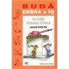 Rudá drbna s IQ - Karel Benetka, Vratislav Ebr