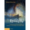 The Idea of Epilepsy: A Medical and Social History of Epilepsy in the Modern Era (1860-2020) (Shorvon Simon D.)