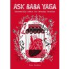Ask Baba Yaga: Otherworldly Advice for Everyday Troubles