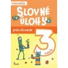 Slovné úlohy precvičovanie matematika 3.ročník
