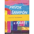 Prvok, Šampón, Tečka a Karel - Patrik Hartl