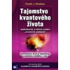 Tajomstvo kvantového života - Frank J. Kinslow