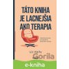 E-kniha Táto kniha je lacnejšia ako terapia - Liz Kelly