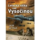 Letecká válka nad Vysočinou 1939 až 1945