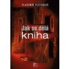 Jak se dělá kniha - Vladimír Pistorius