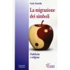 migrazione dei simboli. Pubblicità e religione (Carlo Nardella)(Brožovaná)