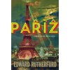 Paříž - Edward Rutherfurd
