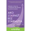 E-kniha Ako starnúť bez starnutia - Maddy Dychtwald