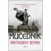 Mučedník - Anthony Ryan