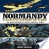 Normandy: A Graphic History of D-Day: The Allied Invasion of Hitlers Fortress Europe (Vansant Wayne)