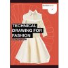 Technical Drawing for Fashion - Basia Szkutnicka, Laurence King