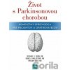 Život s Parkinsonovou chorobou - Michael S. Okun, Irene A. Malaty, Wissam Deeb