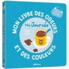 Mon livre des odeurs et des couleurs - ma journée