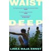 Waist Deep - Linea Maja Ernst, Vintage Publishing