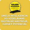 UMELÁ INTELIGENCIA VO VZDELÁVANÍ: DIGITÁLNE NÁSTROJE, ĽUDSKÝ POTENCIÁL
