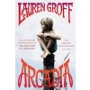 Arcadia (Lauren Groff)(Brožovaná)