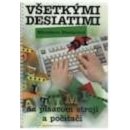 Všetkými desiatimi na písacom stroji a počítači - Miroslava Mesiarová