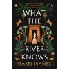 What the River Knows