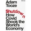 Shutdown : How Covid Shook the World´s Economy - Adam Tooze