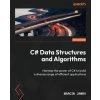 C# Data Structures and Algorithms - Second Edition (Marcin Jamro)(Brožovaná)