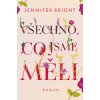 Všechno, co jsme měli - Jennifer Bright