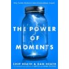 The Power of Moments (Dan Heath,Chip Heath)(Brožovaná)