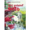Môj priateľ Belo - Kráľovičová Lýdia