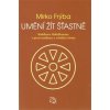 Umění žít šťastně - Mirko Frýba