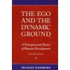Ego and the Dynamic Ground (Michael Washburn)(Brožovaná)