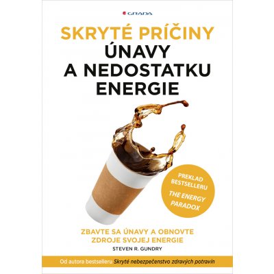 Skryté príčiny únavy a nedostatku energie - Steven R. Gundry