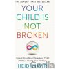 Your Child is Not Broken Mavir Heidi