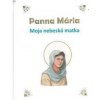 Panna Mária - Moja nebeská matka - Ines d’Oysonville, Marion Raynaud de Prigny