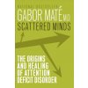 Scattered Minds (MD Gabor Mate)(Brožovaná)