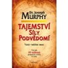 Tajemství síly podvědomí Vaše vnitřní moc - Murphy Joseph