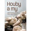 Houby a my
