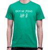 Fajntričko Tričko - Idem na jedno, Farba zelená, Strih/ Variant Pánsky/UNISEX