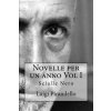 Novelle Per Un Anno Vol I Scialle Nero: Scialle Nero - Prima Notte - Il Fumo - Il Tabernacolo - Difesa del M