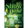 Show Up and Shimmy