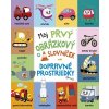 Môj prvý obrázkový slovníček: Dopravné prostriedky