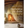 Dotkněte se duše prostoru Jak obnovit uspořádat vyčistit a energizovat s - Kordick Stephan Andreas