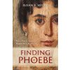 Finding Phoebe: What New Testament Women Were Really Like (Hylen Susan E.)