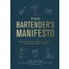 The Bartender's Manifesto - Toby Maloney, Emma Janzen, Random House USA Inc