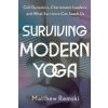 Surviving Modern Yoga: Cult Dynamics, Charismatic Leaders, and What Survivors Can Teach Us